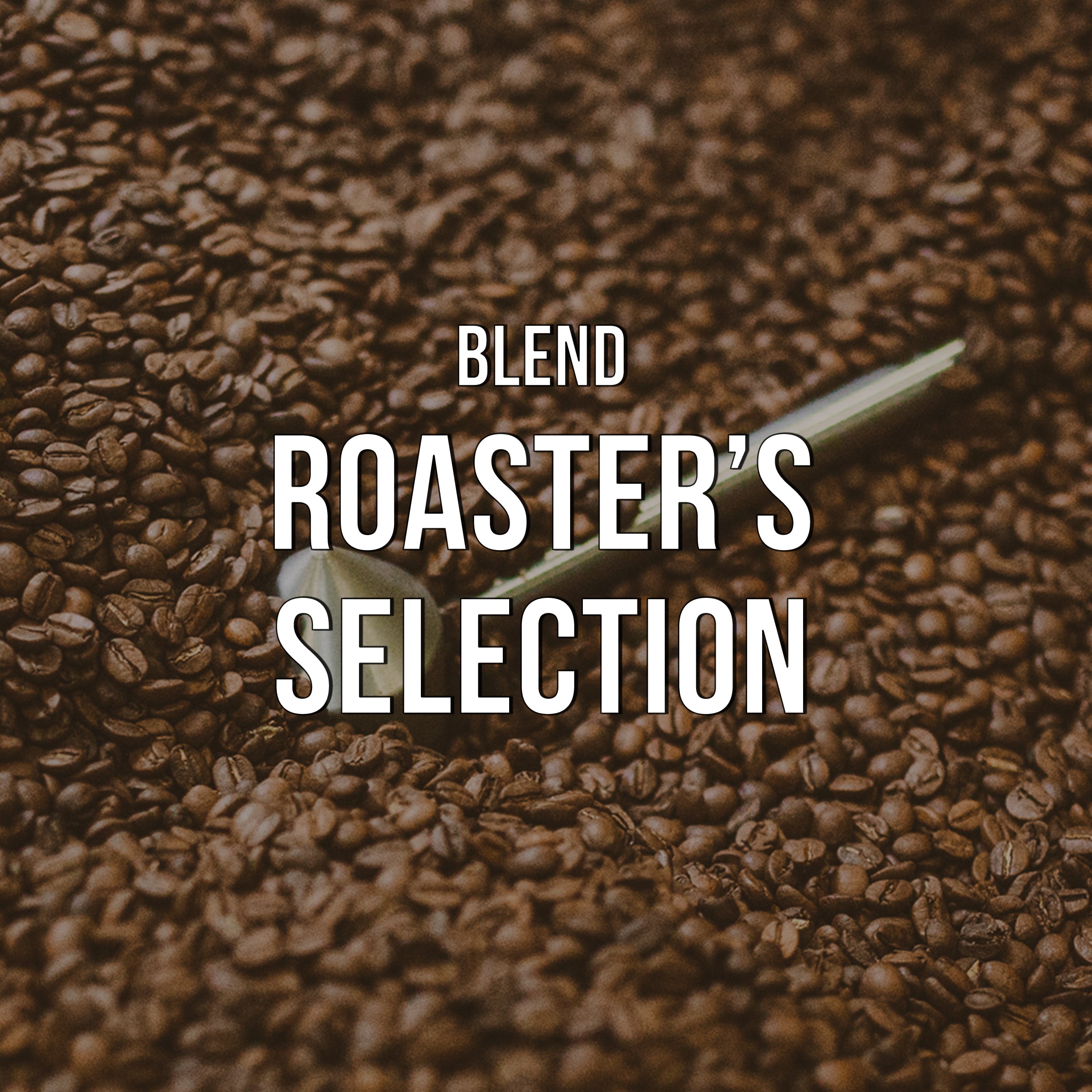 Roaster's Selection | Blend - Irving Farm New York